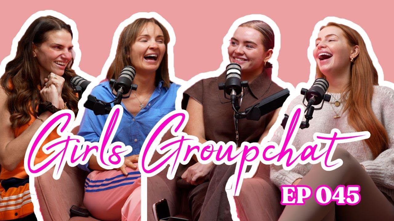 Girls Groupchat Podcast | Ep 045 | Barefaced Babes