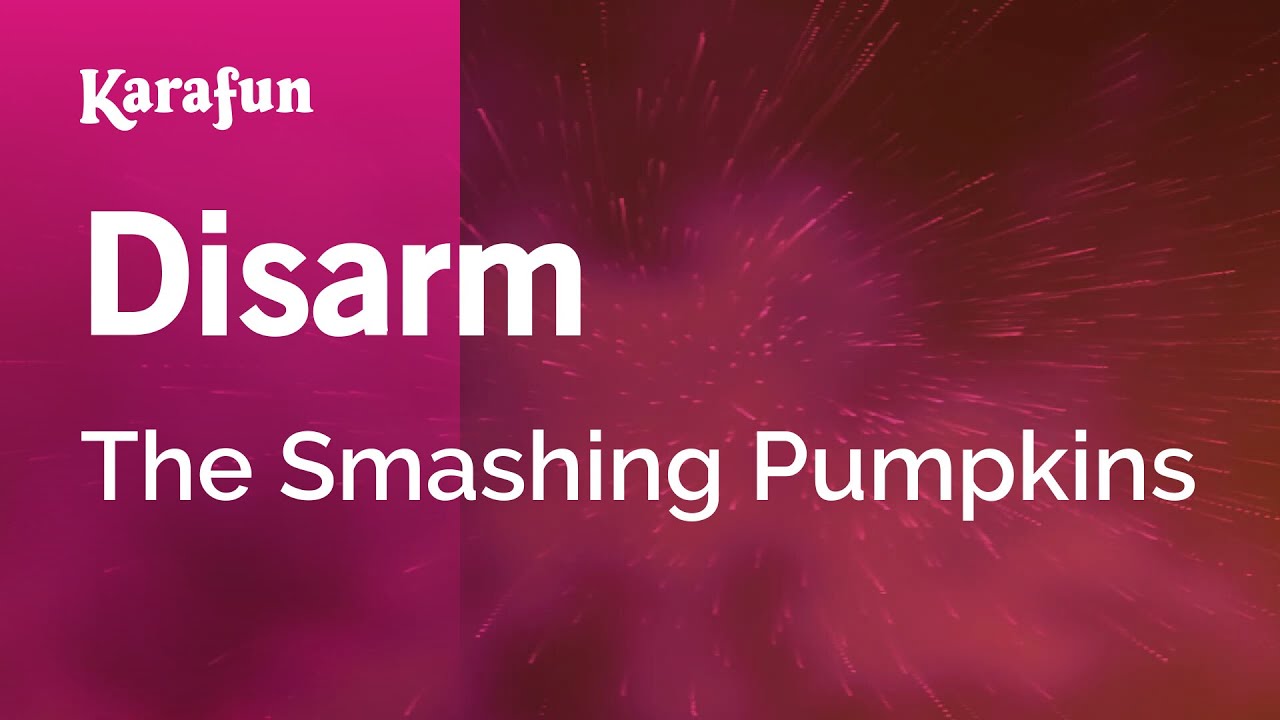 Disarm - The Smashing Pumpkins | Karaoke Version | KaraFun