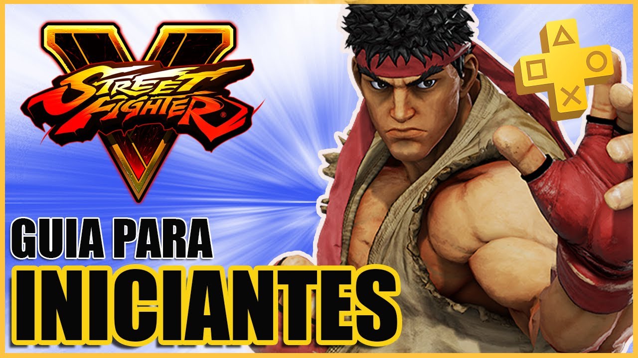 Os Primeiros Passos: Guia de Street Fighter V para NOVATOS #PlaystationPlus #Setembro2020