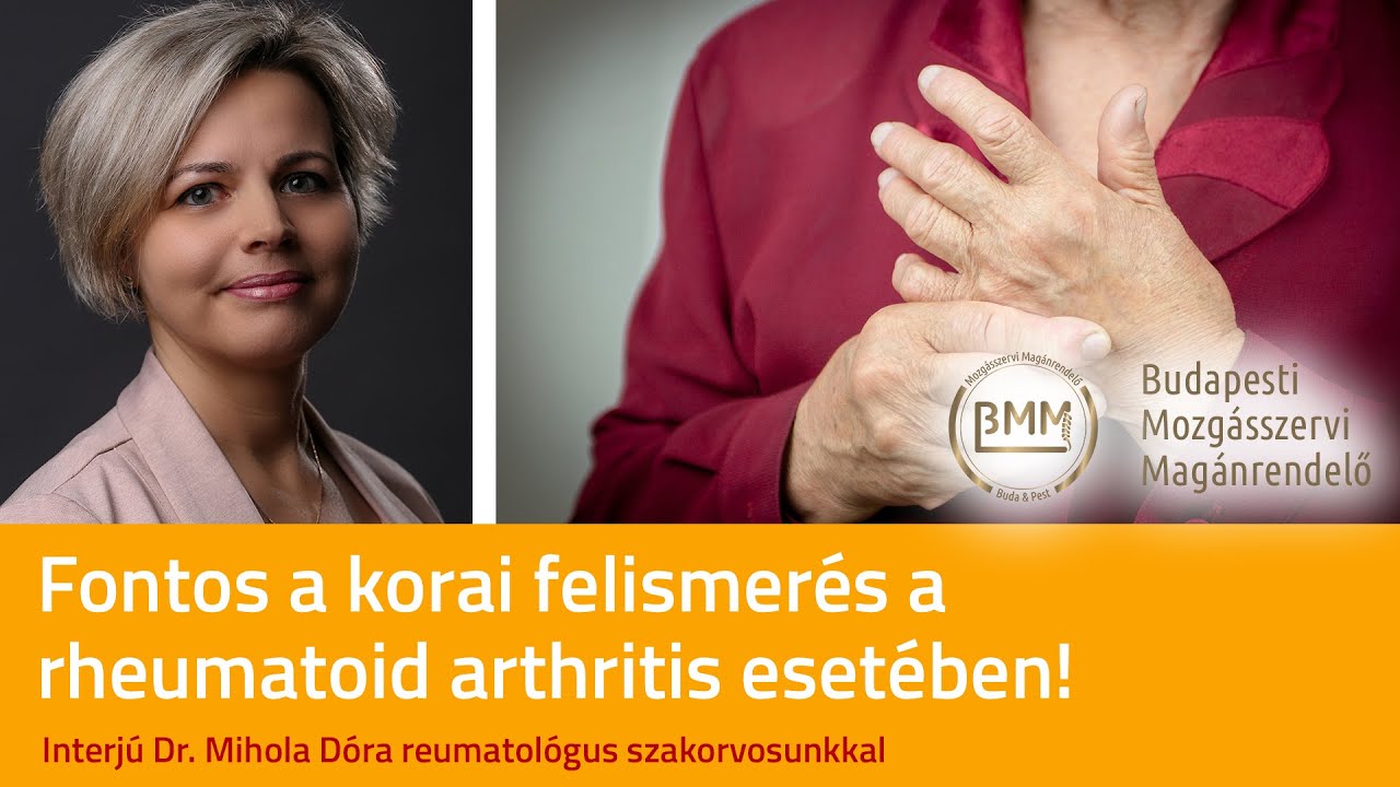 Fontos a korai felismerés a rheumatoid arthritis esetében! - Dr. Mihola Dóra reumatológus szakorvos