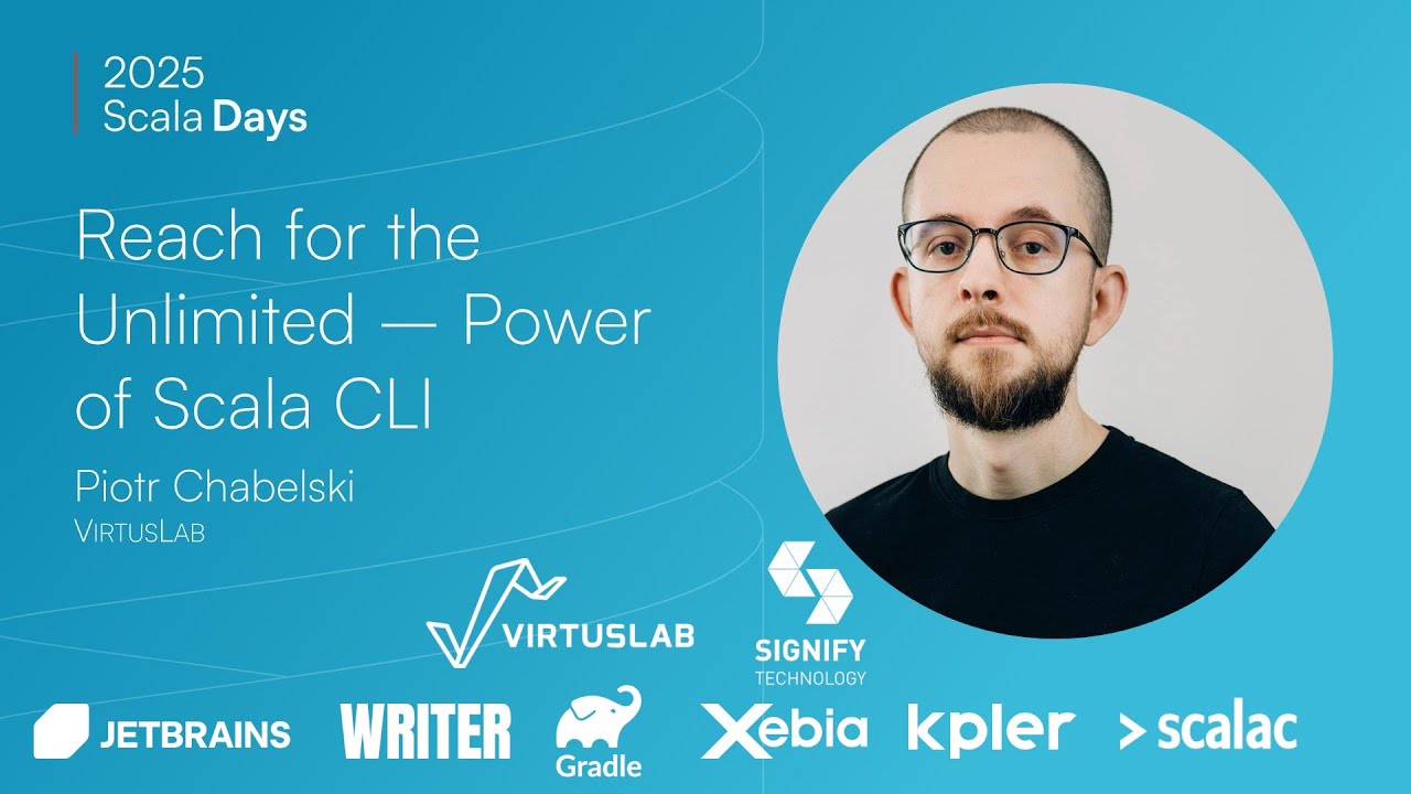 Piotr Chabelski: Reach for the unlimited power of Scala CLI [Scala Days 2025]