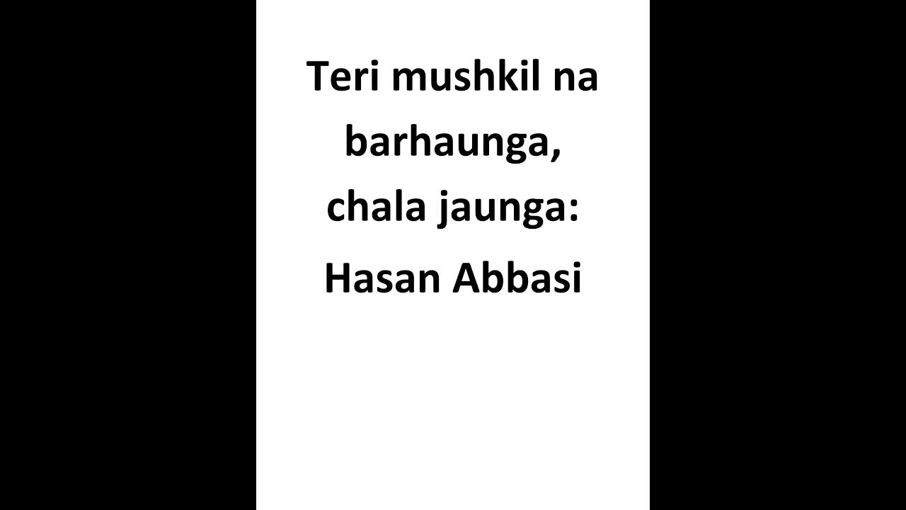 Teri mushkil na barhaunga by Hasan Abbasi | Shayan Alam