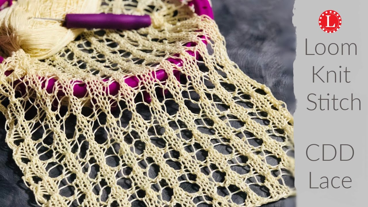 LOOM KNITTING Stitches Use the CDD Center Double Decrease to Knit Lace