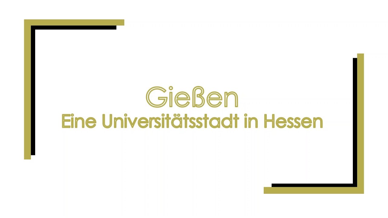 Gie&szlig;en - Eine Universit&auml;tsstadt in Hessen