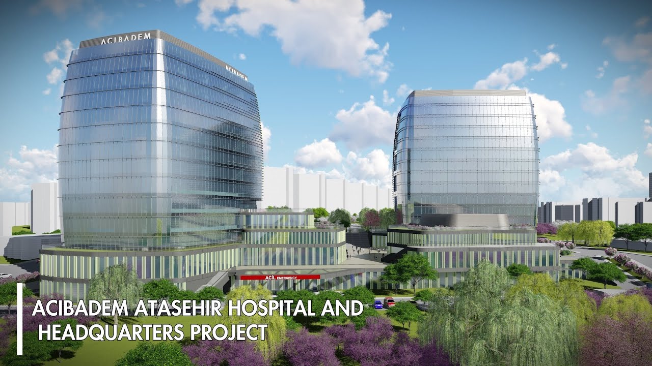 Acibadem Atasehir Hospital and Headquarters Project