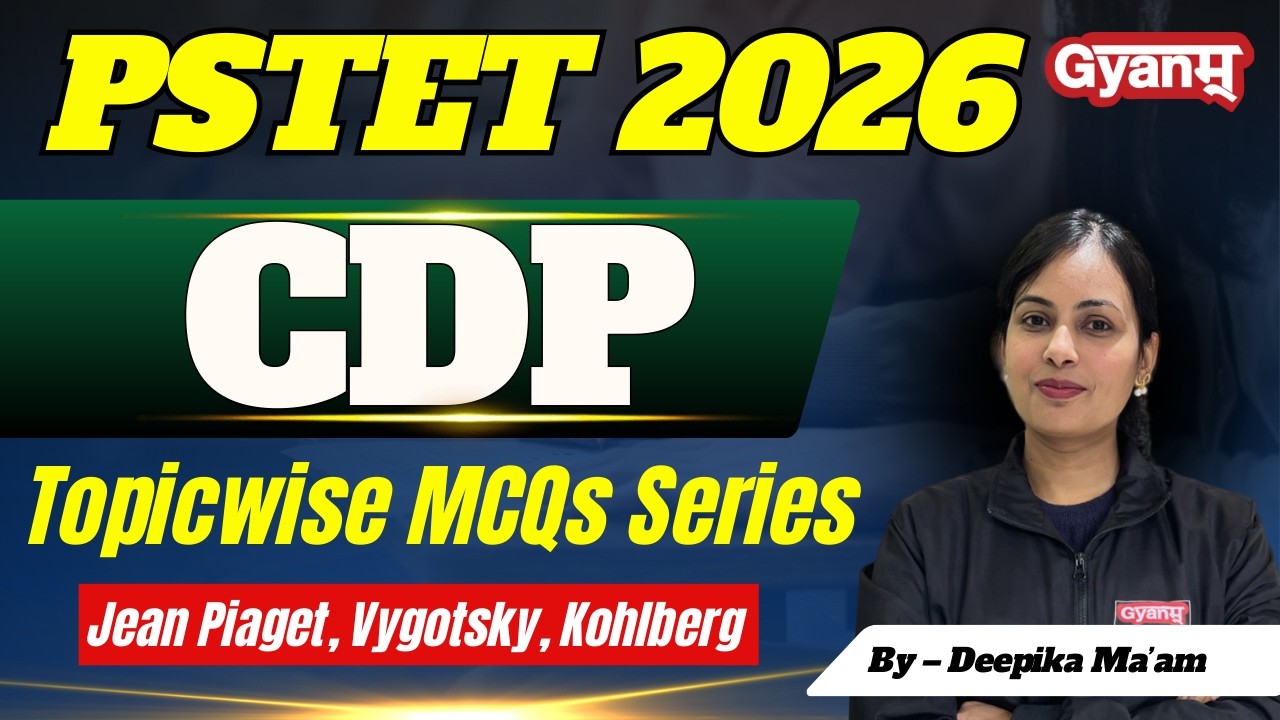 PSTET Exam 2026 | CDP - Principles of Development | Topic Wise MCQs Series | Deepika Ma'am | Gyanm
