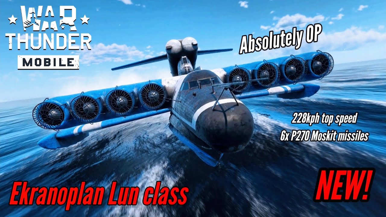 NEW! Ekranoplan Lun class: Terrifyingly OP Sea Monster - War Thunder Mobile