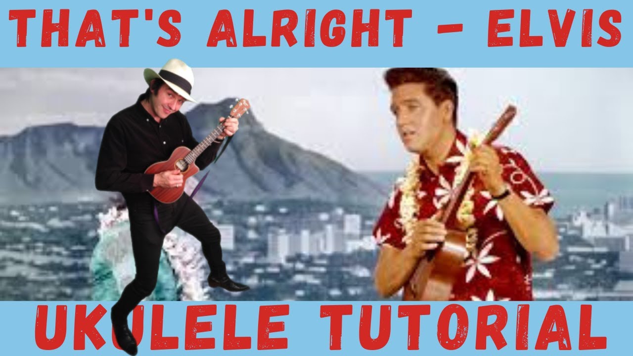 Thats Alright, Elvis, Ukulele (tutorial)