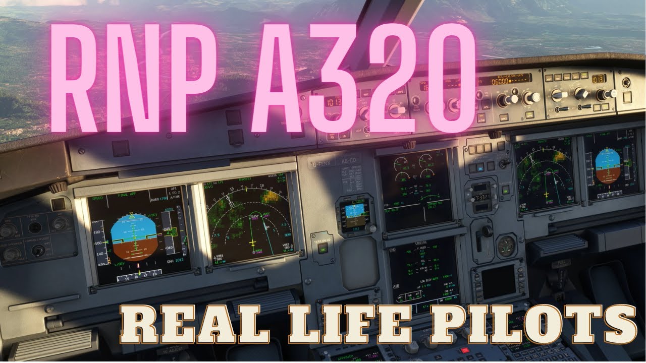 MSFS A320 TYPE RATING - RNP/RNAV