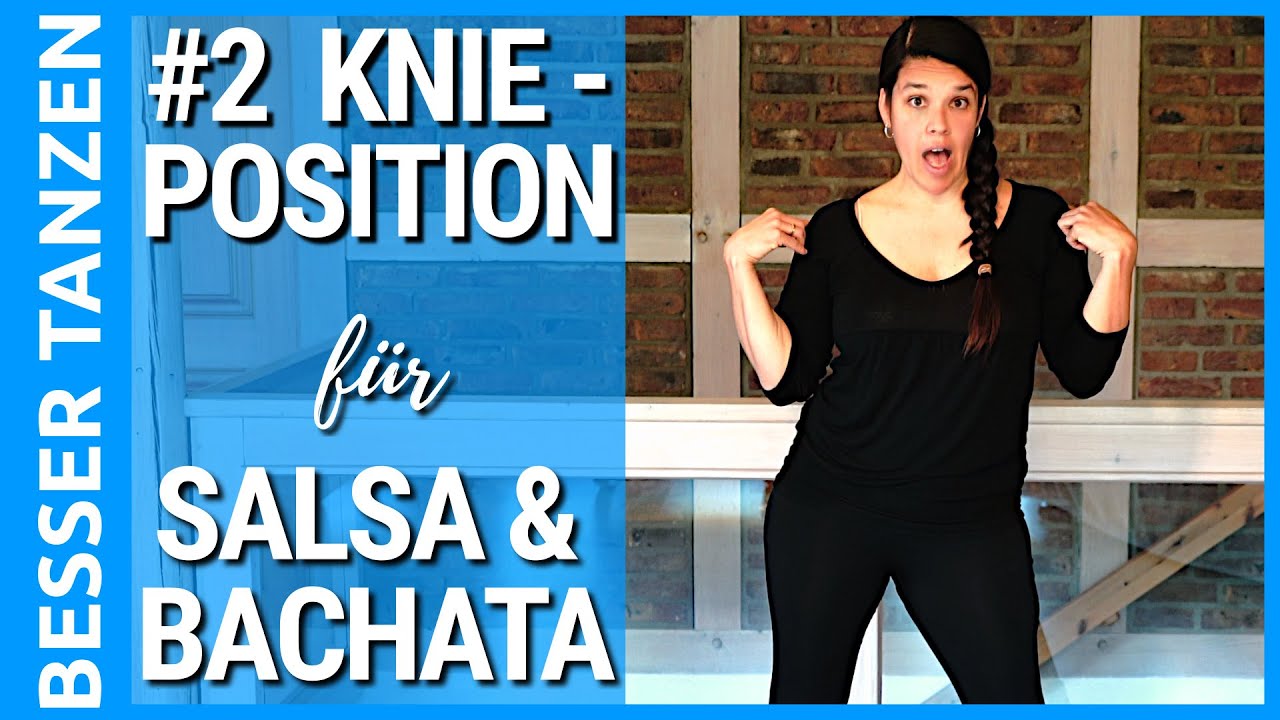 Einfach besser SALSA & BACHATA tanzen #2 - KNIEPOSITION