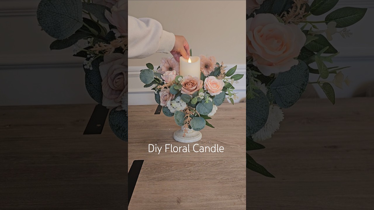 Diy Floral Candle Holder #centerpieces #floralstyling #floralarrangement #diyhomedecor