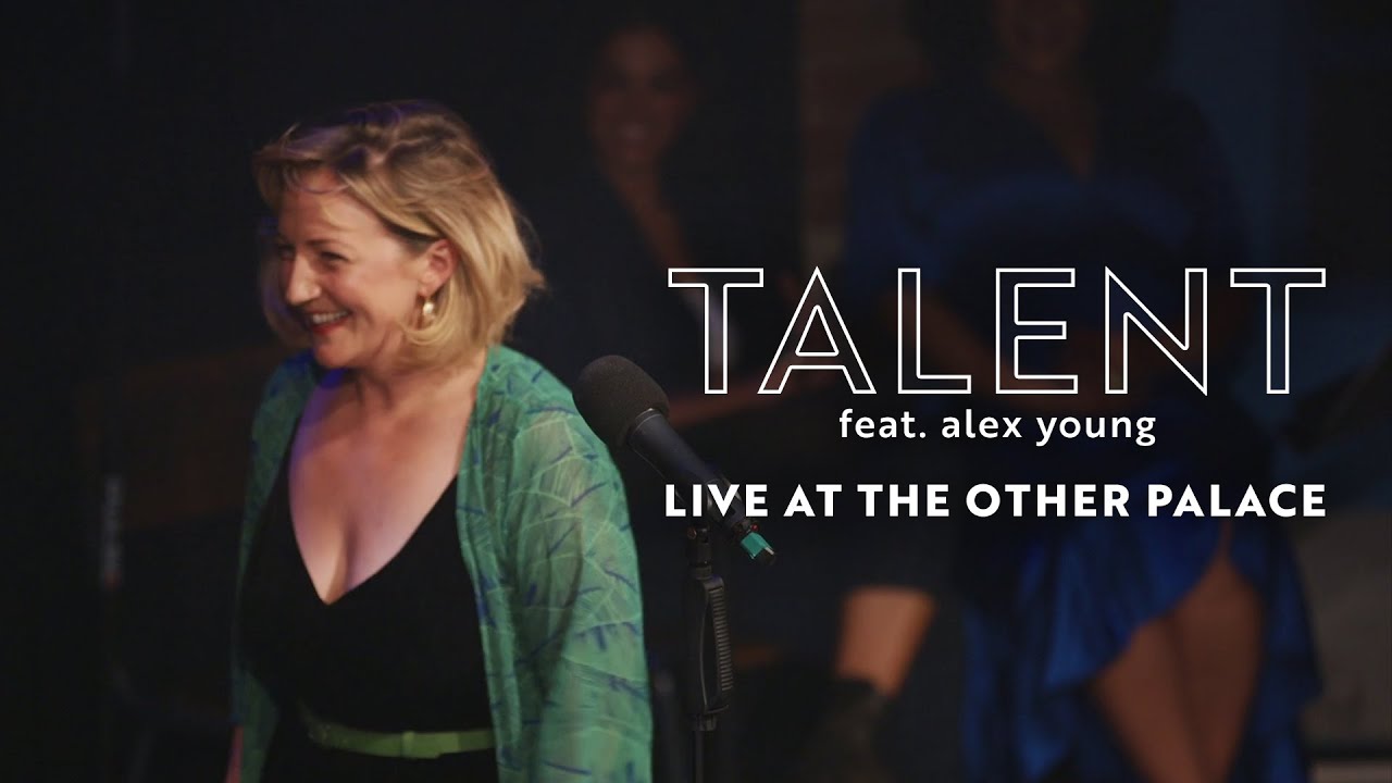 TALENT feat. Alex Young | Live at The Other Palace