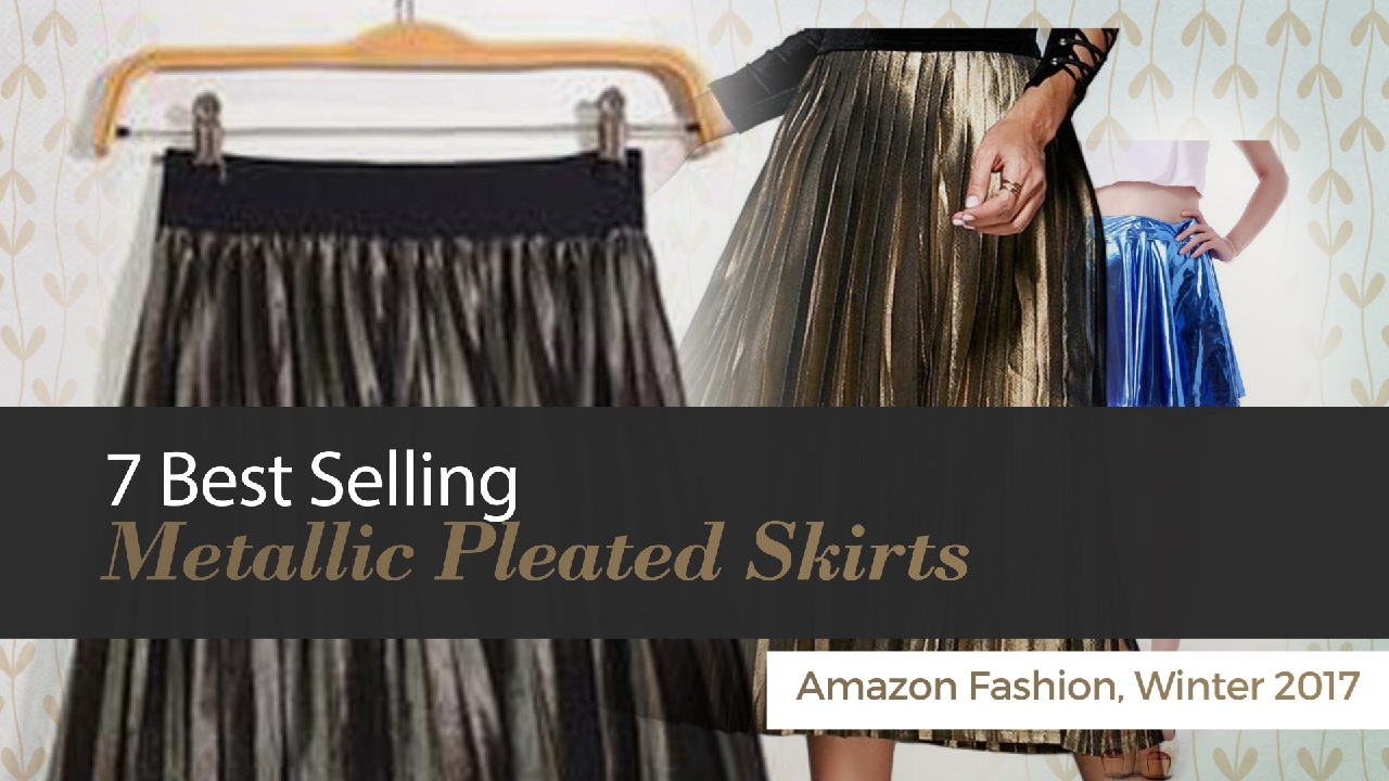 7 Best Selling Metallic Pleated Skirts Amazon Fashion, Winter 2017