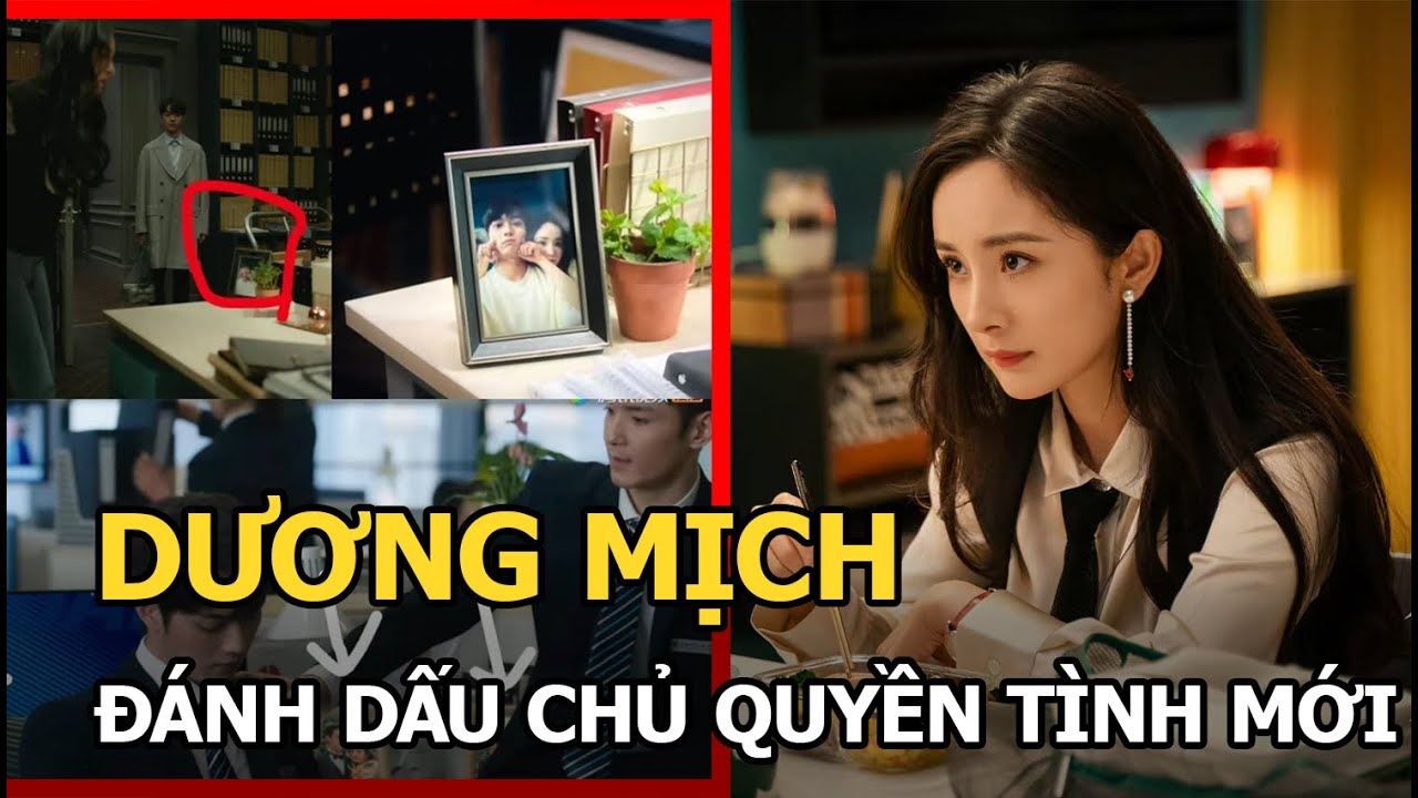 Dương Mịch đánh dấu chủ quyền với tình mới, 