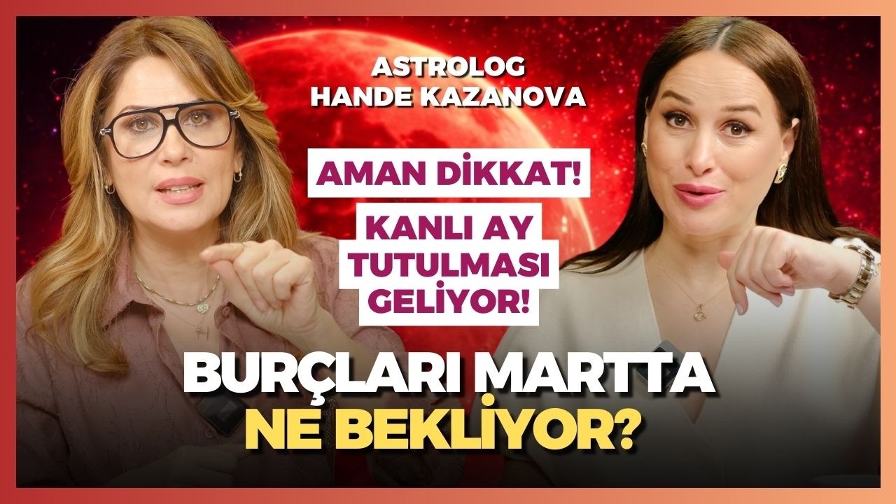 ⚠️ KANLI AY TUTULMASI GELİYOR! Hande Kazanova Çok Net Uyardı: Mart'ta Kader Yeniden Yazılıyor! 🌑