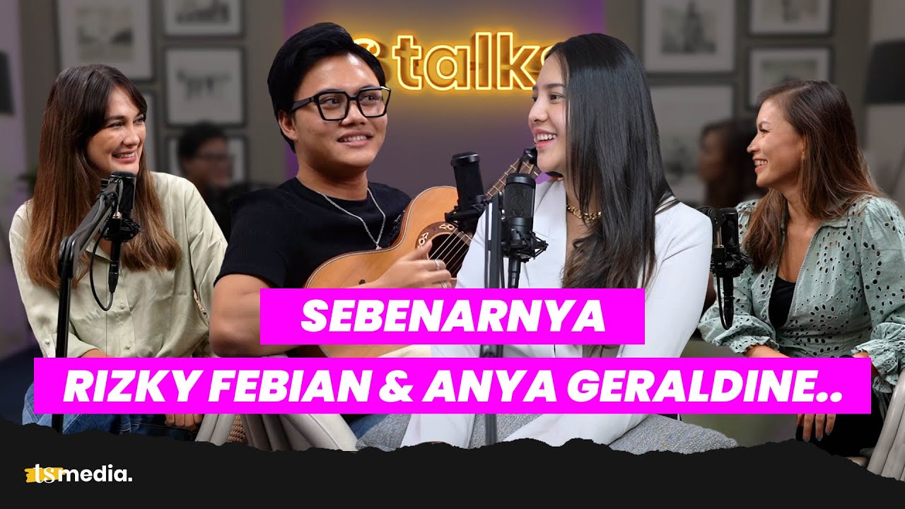 Rizky Febian Bikin Lagu buat Luna Maya & Marianne, Anya Geraldine Gimana? | TS Talks Eps.46 | Part 1