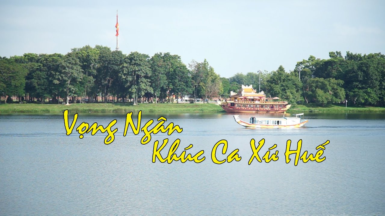 Vọng ng&acirc;n kh&uacute;c ca xứ Huế
