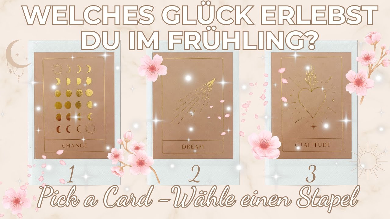 🌸Welches Glück erlebst du im Frühling?🌸Auswahlorakel - Wähle einen Stapel🌸