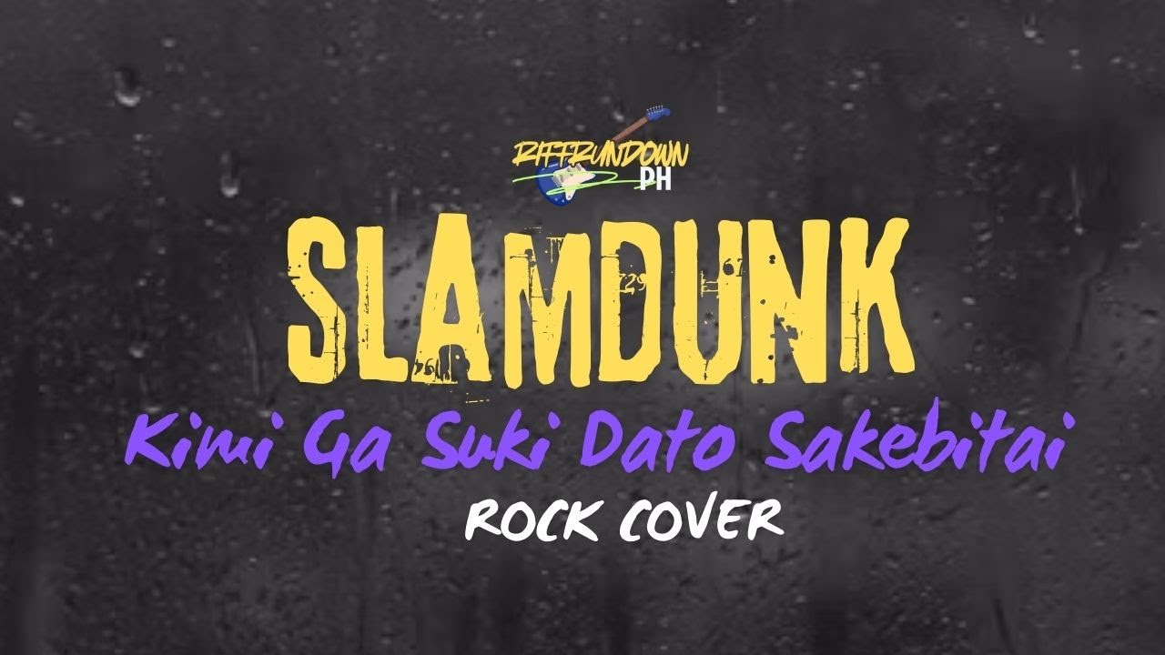 SlamDunk (kimi Ga Suki Da To Sakebitai) - RiffRundown PH (Rock Cover)