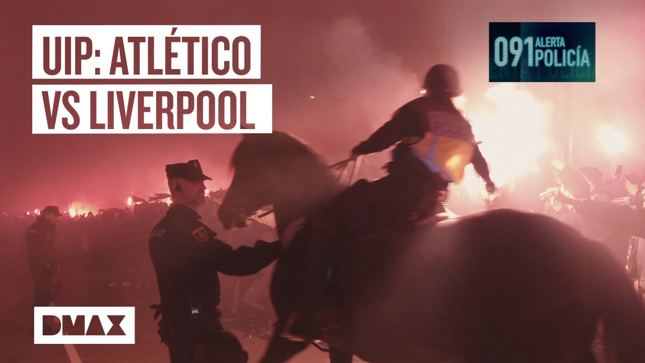 La UlP se encarga de la seguridad en el partido Atletico de madrid - Liverpool | 091: Alerta policia