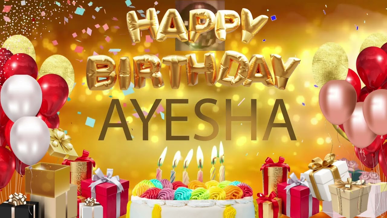 Ayesha - Happy Birthday Ayesha #Ayesha