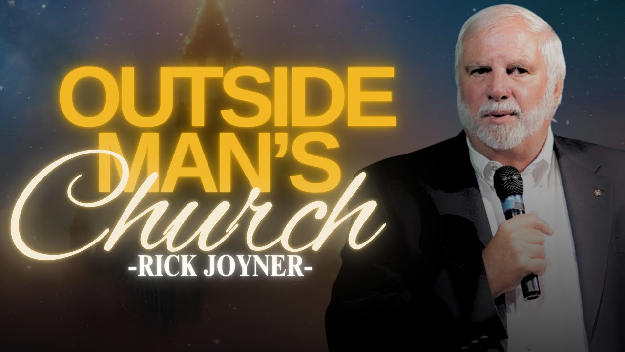 Outside Man&rsquo;s Church | The Whole Message of This Life | Rick Joyner