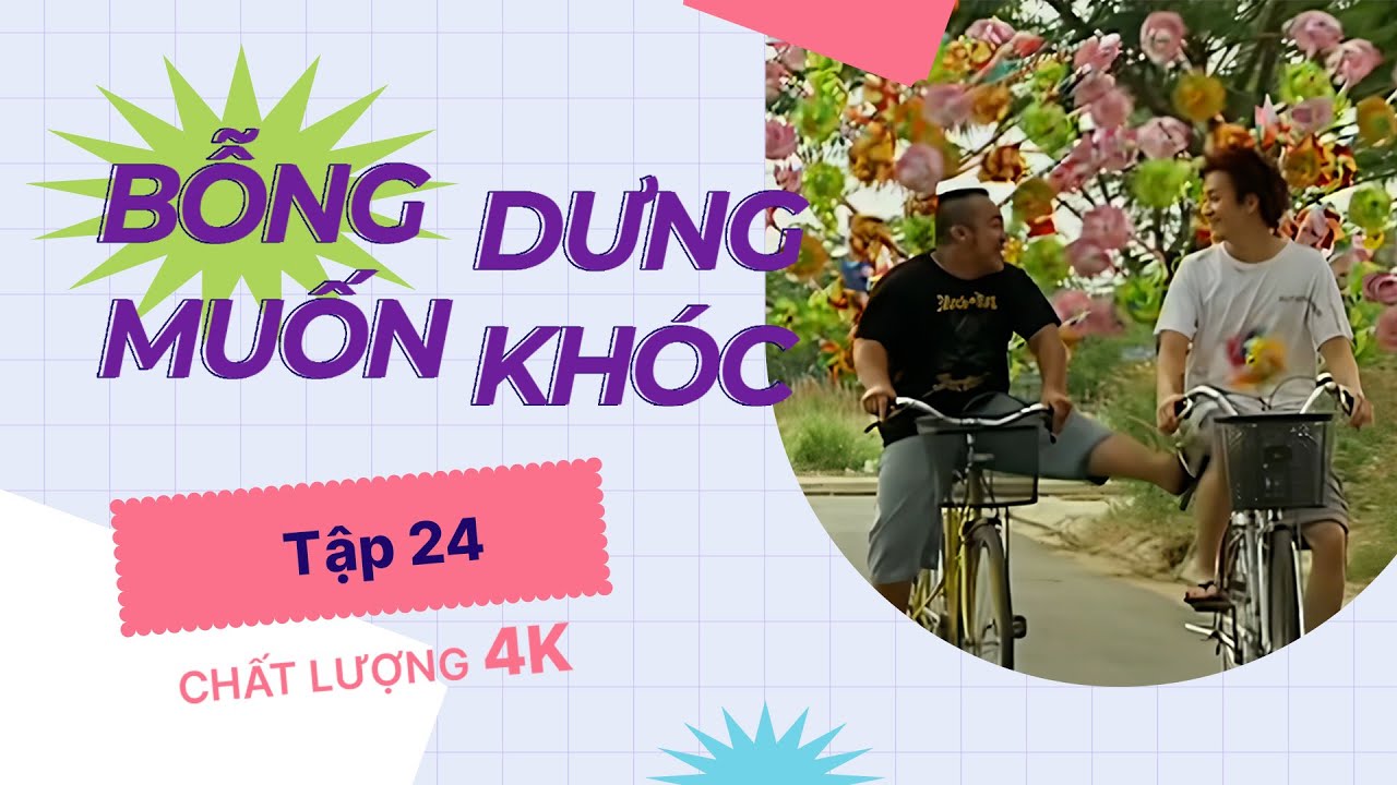 Bỗng Dưng Muốn Khóc Tập 24 (2023) 4K | Lương Manh Hải đại chiến Hiếu Hiền.
