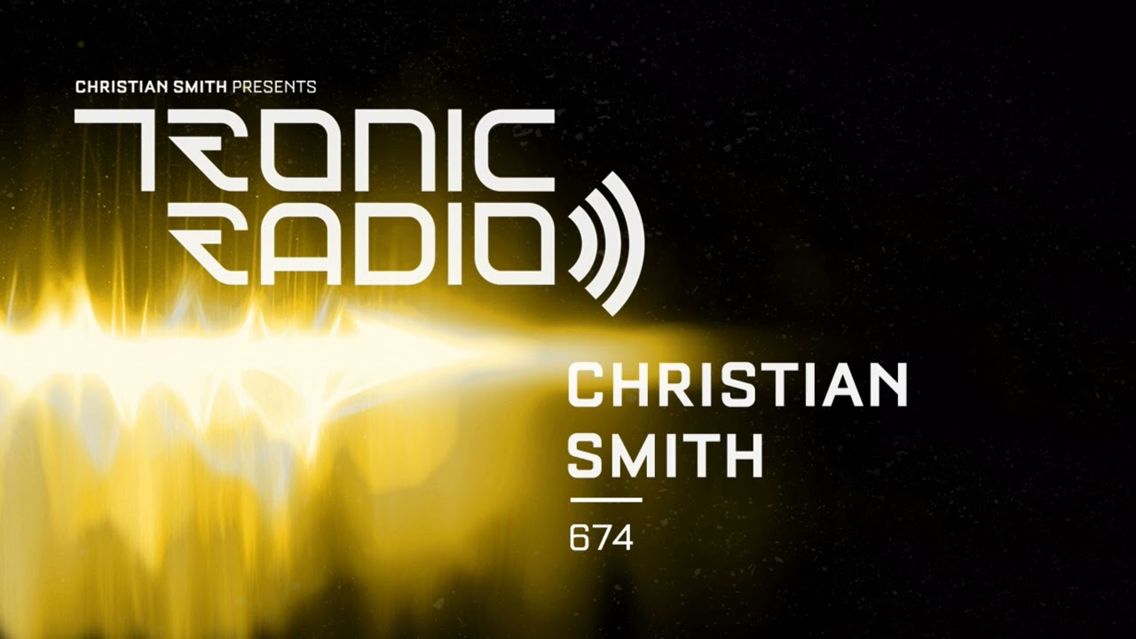 Tronic Podcast 674 with Christian Smith