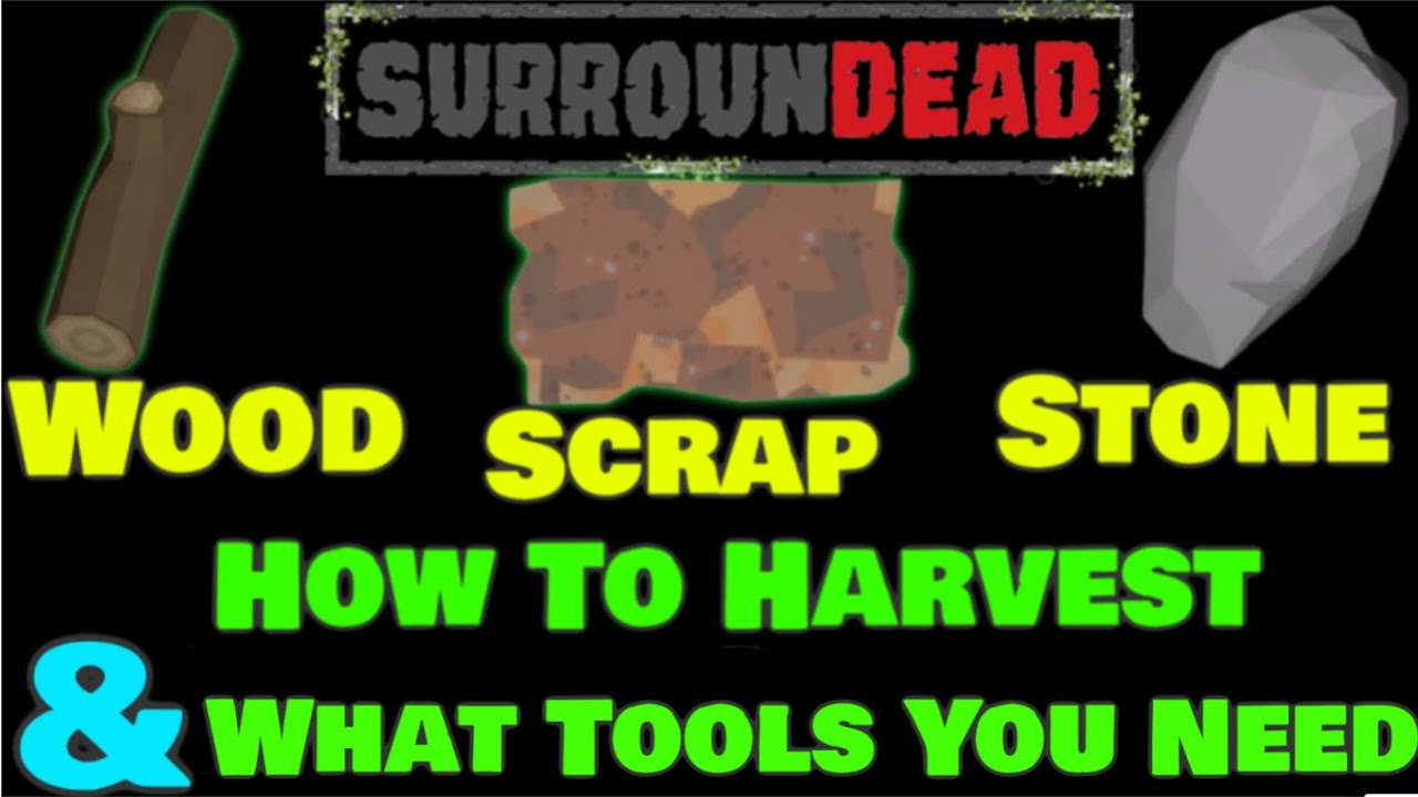 🟢SurrounDead🟢Wood🟢Stone🟢Scrap metal🟢How to Harvest🟢Tools Needed🟢