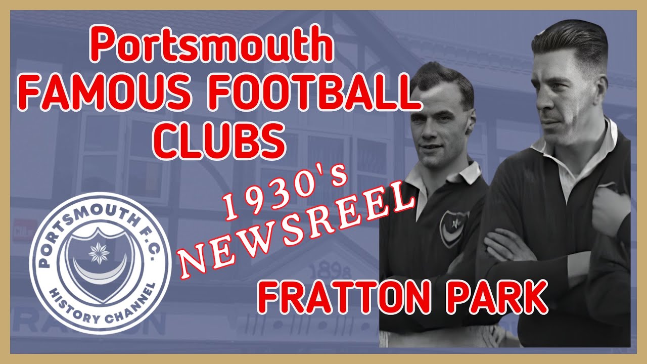 Portsmouth FC in the 1930s | Rare Training Footage & Fratton Park Views