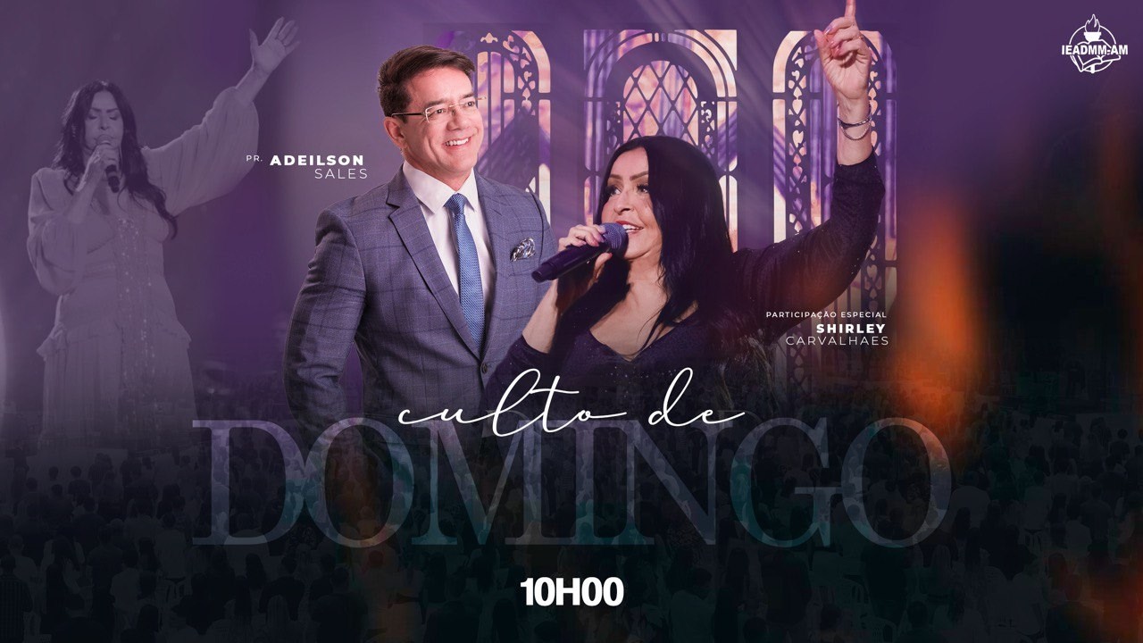 CULTO DAS PRIMÍCIAS | AD MADUREIRA - MANAUS-AM (Pr. Adeilson Sales/ Cantora Shirley Carvalhaes)