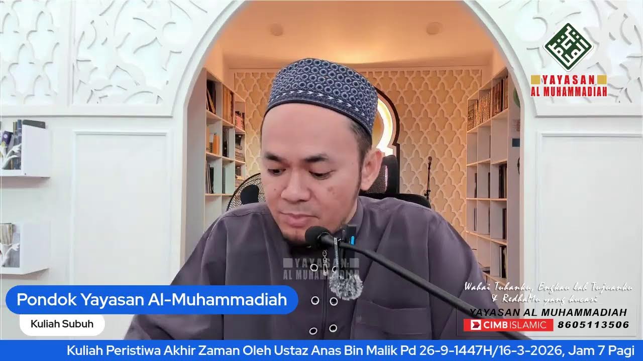 Kuliah Peristiwa Akhir Zaman Oleh Ustaz Anas Bin Malik Pd 26-9-1447H/16-3-2026, Jam 7 Pagi