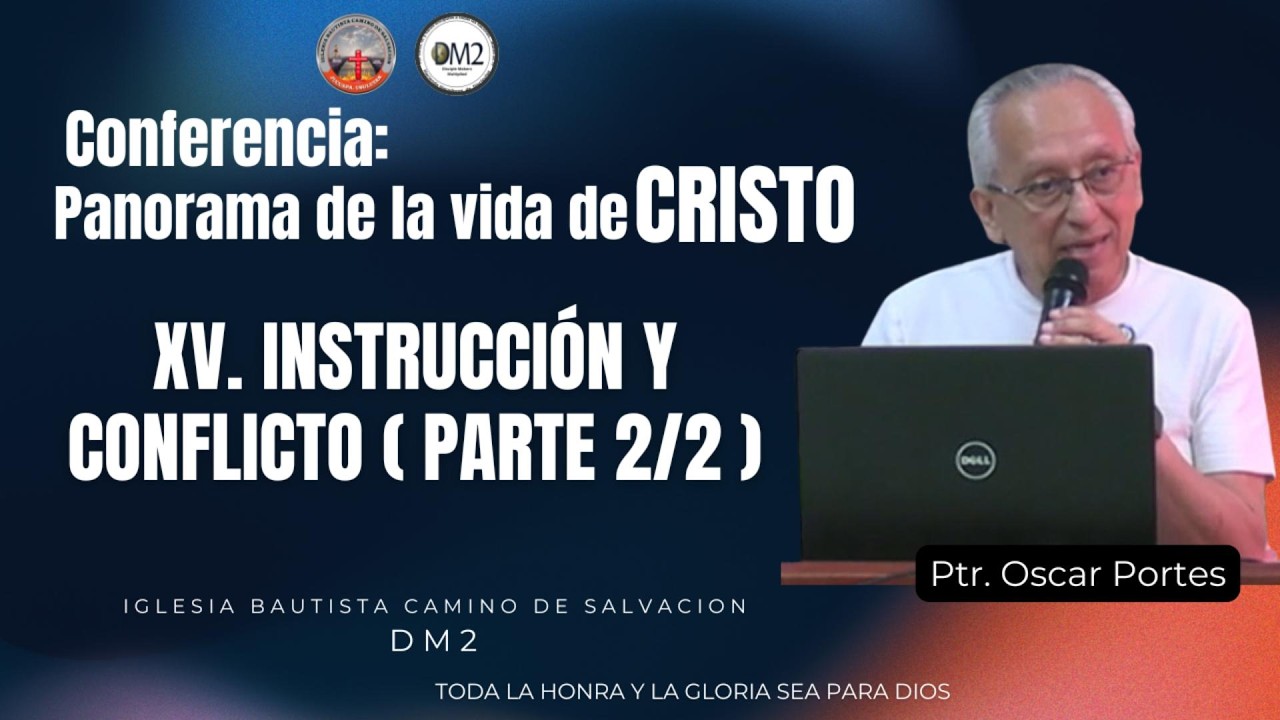 Instrucción y Conflicto | Las Instrucciones de Jesús a Sus Discípulos | # 15 Parte 2