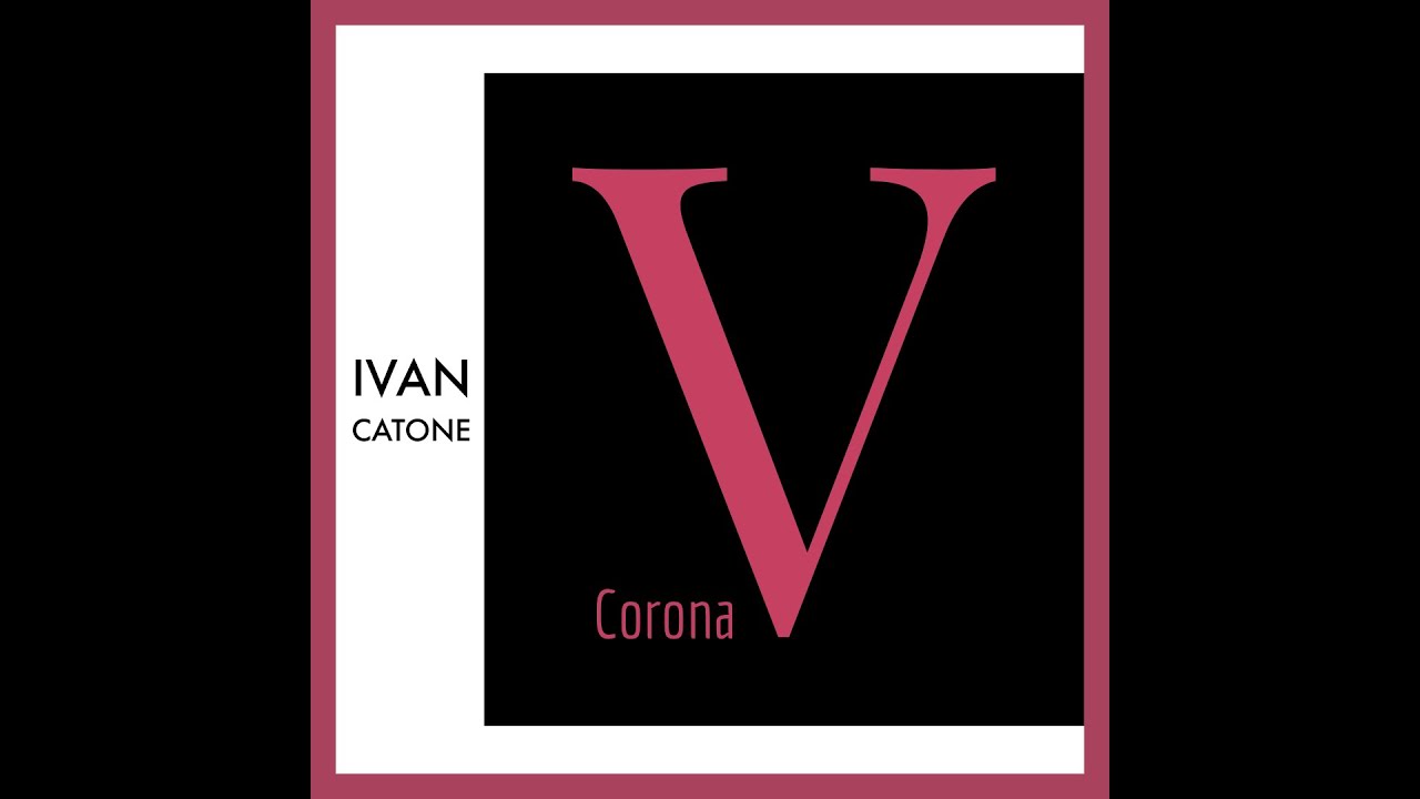 CORONA V - Ivan Catone [ Official Audio ]