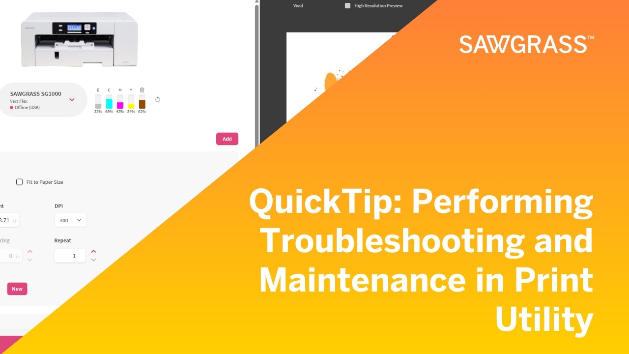 Quick Tip:  Performing Printer Troubleshooting & Maintenance in the Sawgrass Print Utility