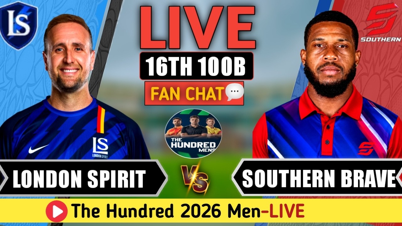 🔴 Live: London Spirit vs Southern Brave | 16th 100 Ball Live Fan Analysis | LS vs SB | The Hundred