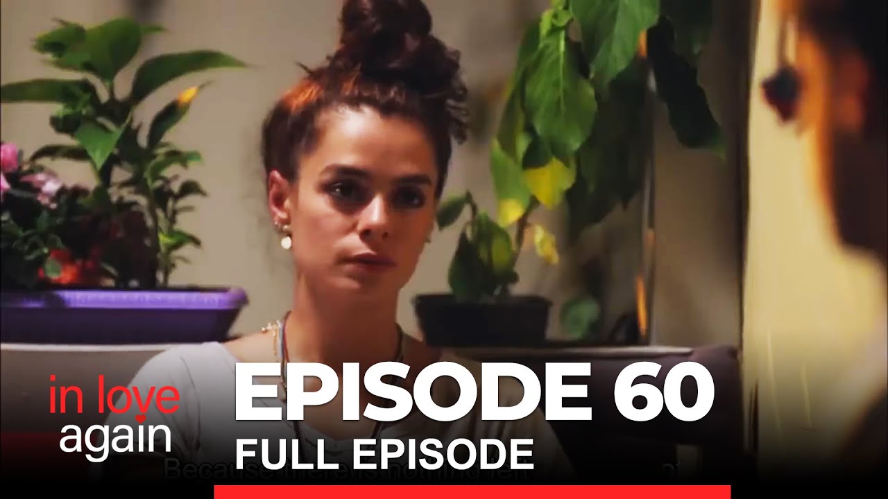 In Love Again Episode 60