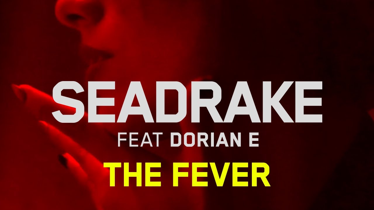 SEADRAKE - The Fever (Official Video)