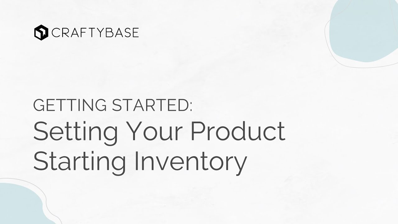 Getting Started: Setting Your Product Starting Inventory