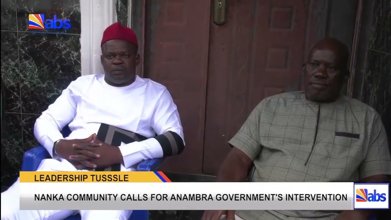 Leadership Tussle:  Nanka Community Calls For Anambra Goverment's Intervention