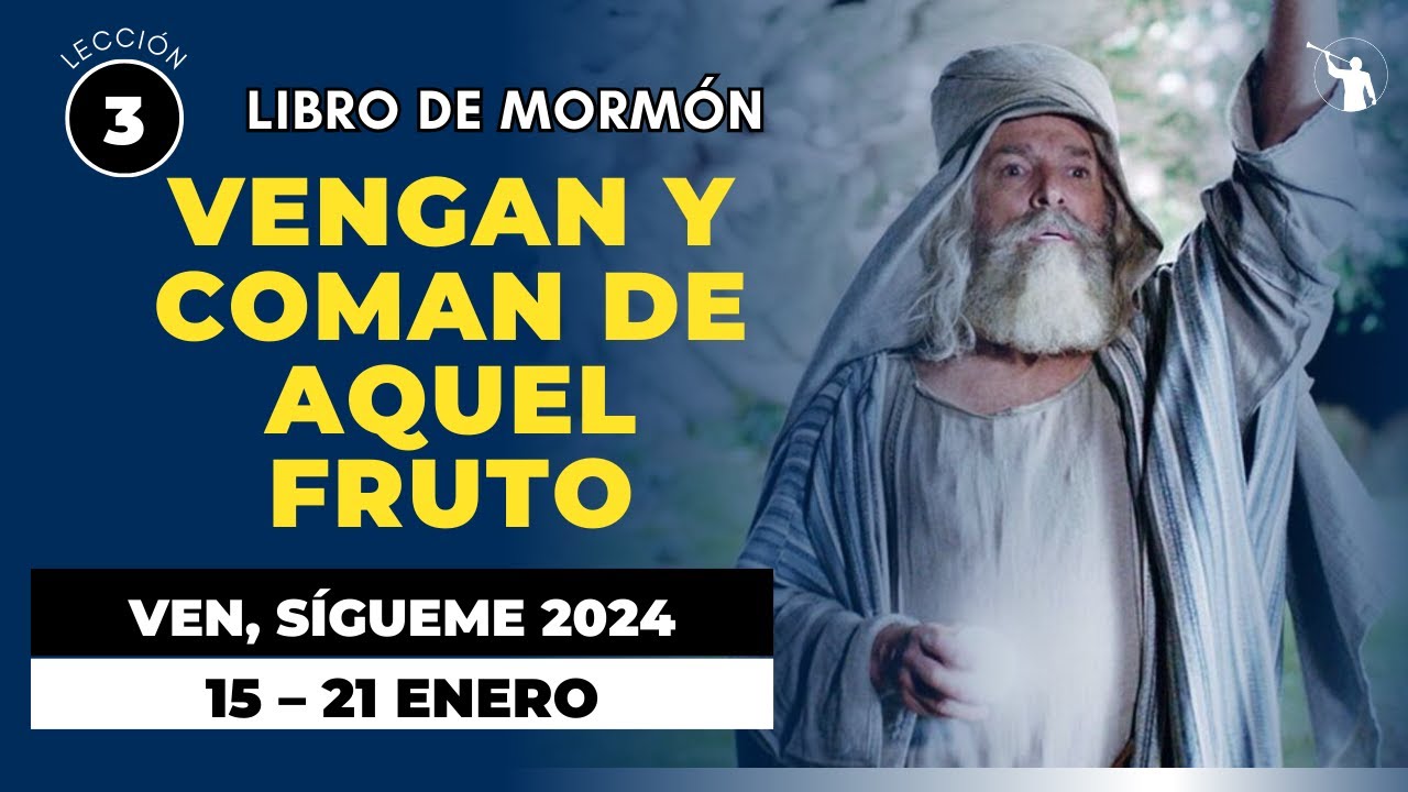 VEN SIGUEME 2024 | 1 NEFI 6 - 10  | Vengan y coman de aquel fruto | LIBRO DE MORMÓN