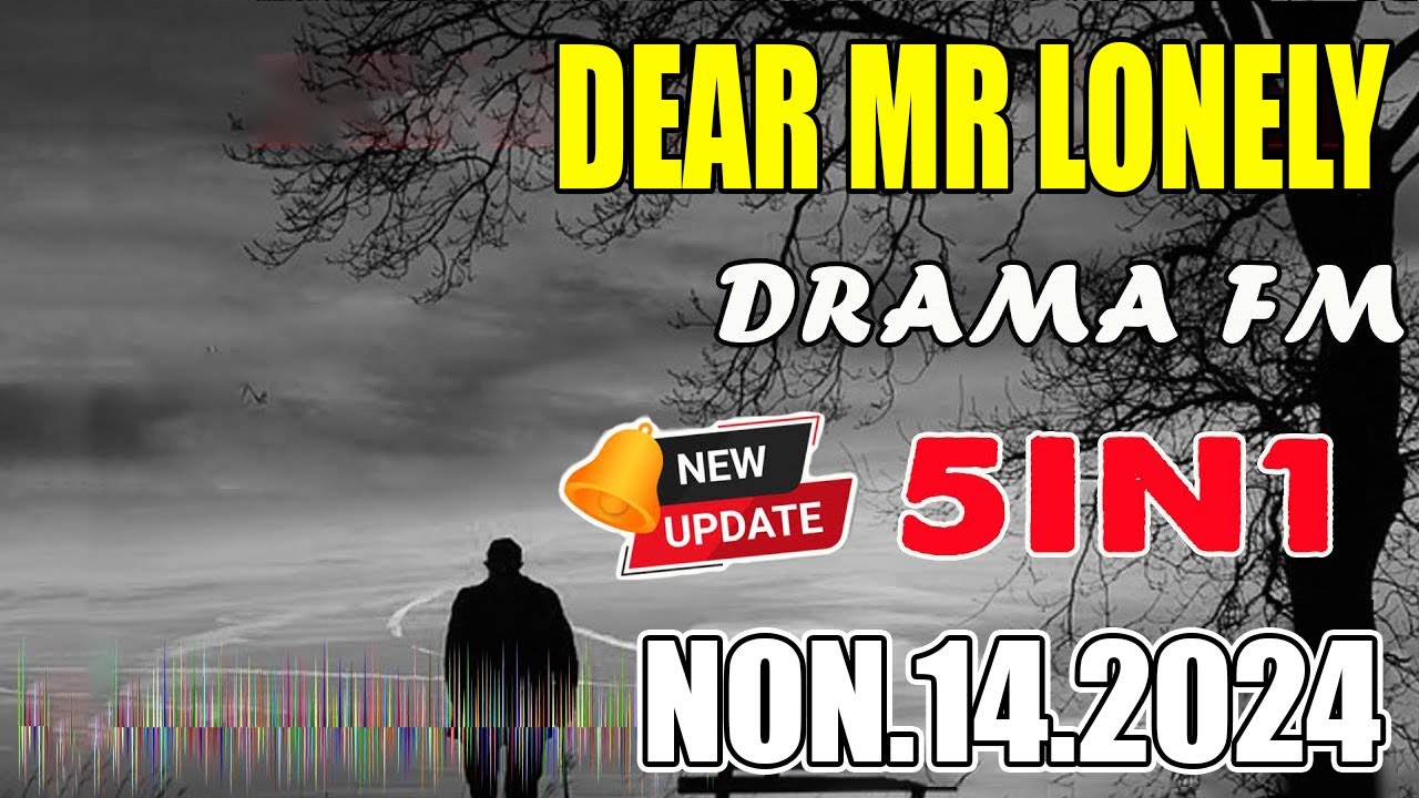 Dear Mr Lonely - Drama Fm 5in1 - November 14, 2024