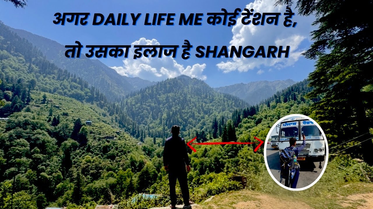 Chandigarh to Shangarh: Budget Travel Guide by Bus | Himachal Pradesh Adventure- BEST STAY SHANGARH