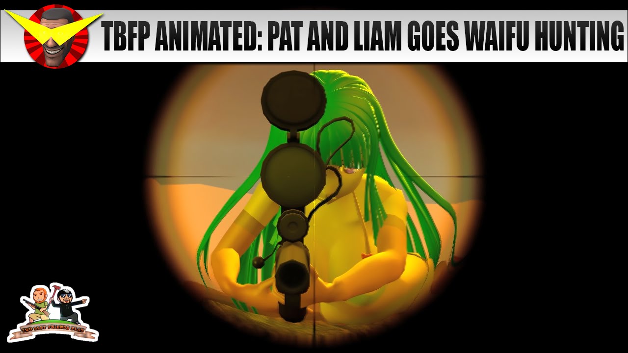 TBFP Animated: Pat and Liam Goes Waifu Hunting