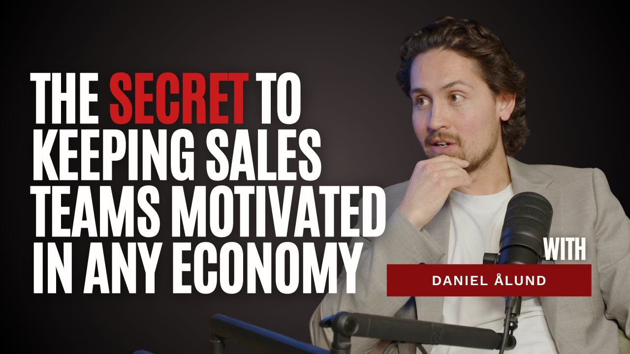 Sales Psychology with Daniel Ålund: Motivation, Follow-Up & Building High-Performance Teams