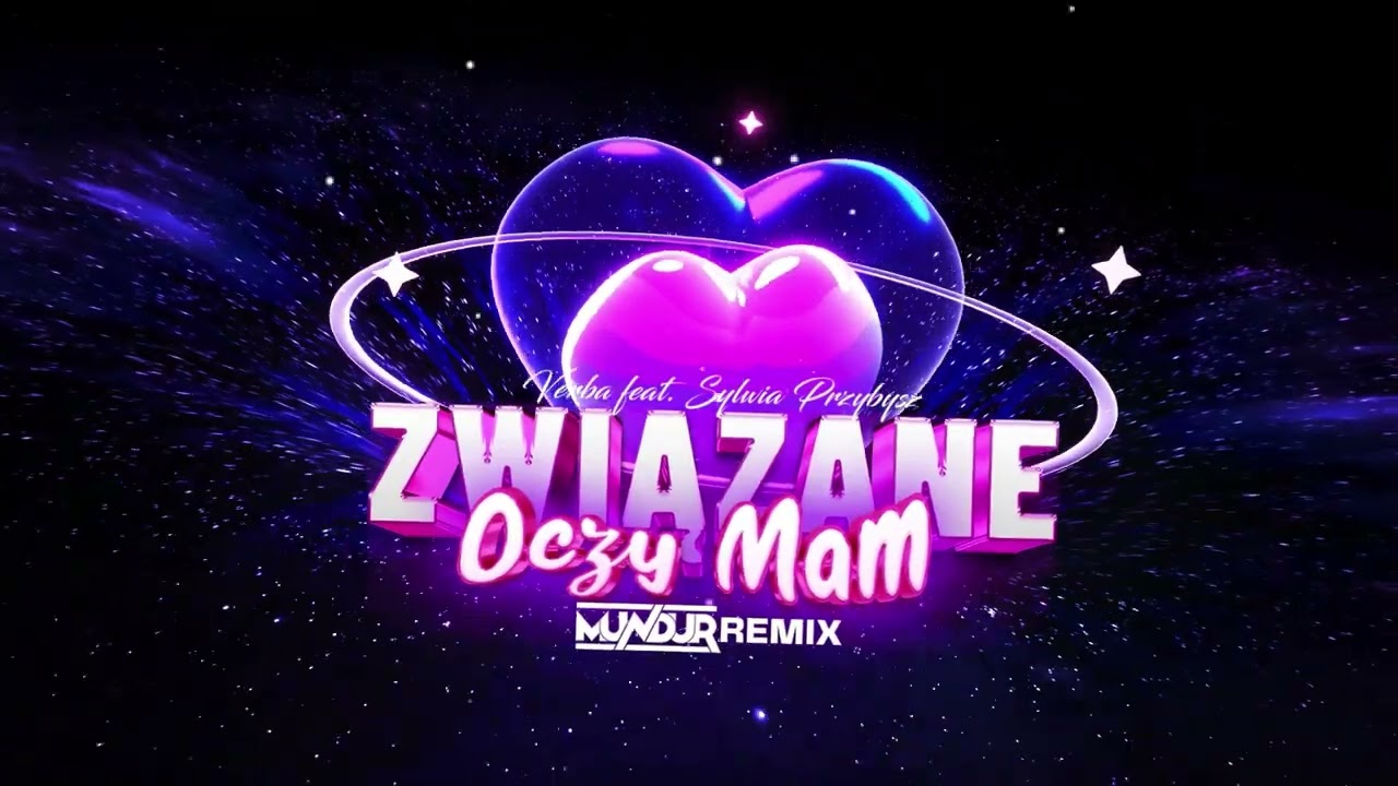 Verba feat. Sylwia Przybysz - Związane Oczy Mam (MUNDUR REMIX)