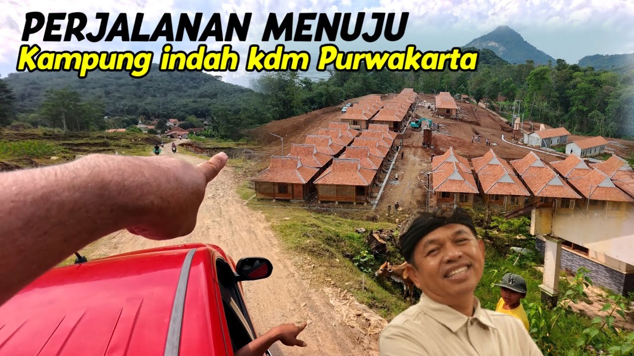 PERJALANAN INDAH MENUJU KAMPUNG KDM PURWAKARTA
