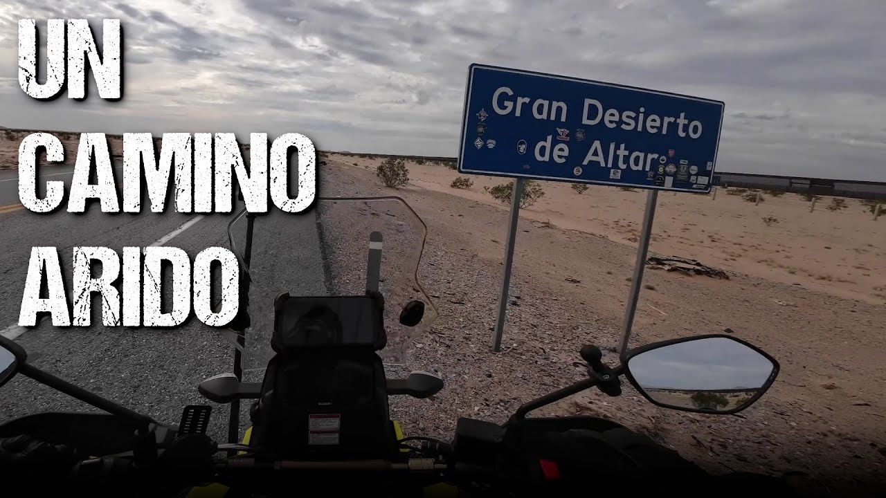 De Nogales a Mexicali - El Gran Desierto de Altar en Sonora