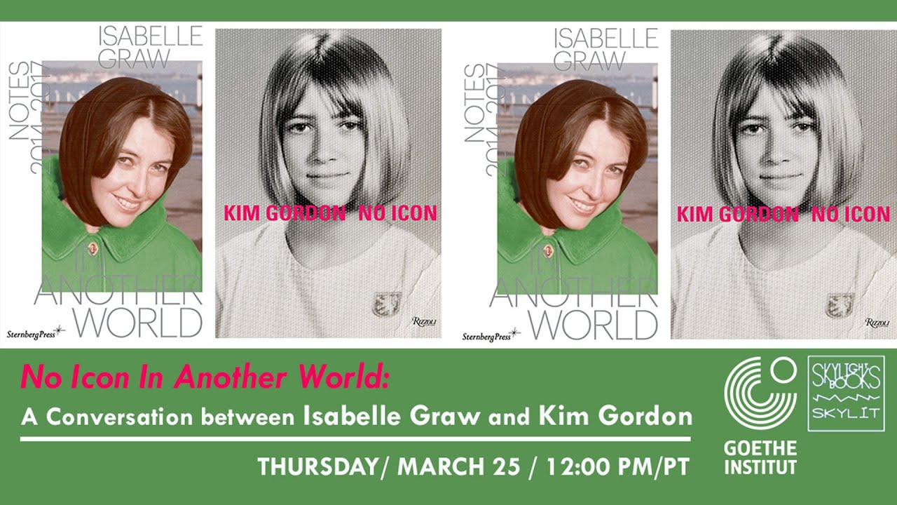 No Icon In Another World: A Conversation between Isabelle Graw & Kim Gordon