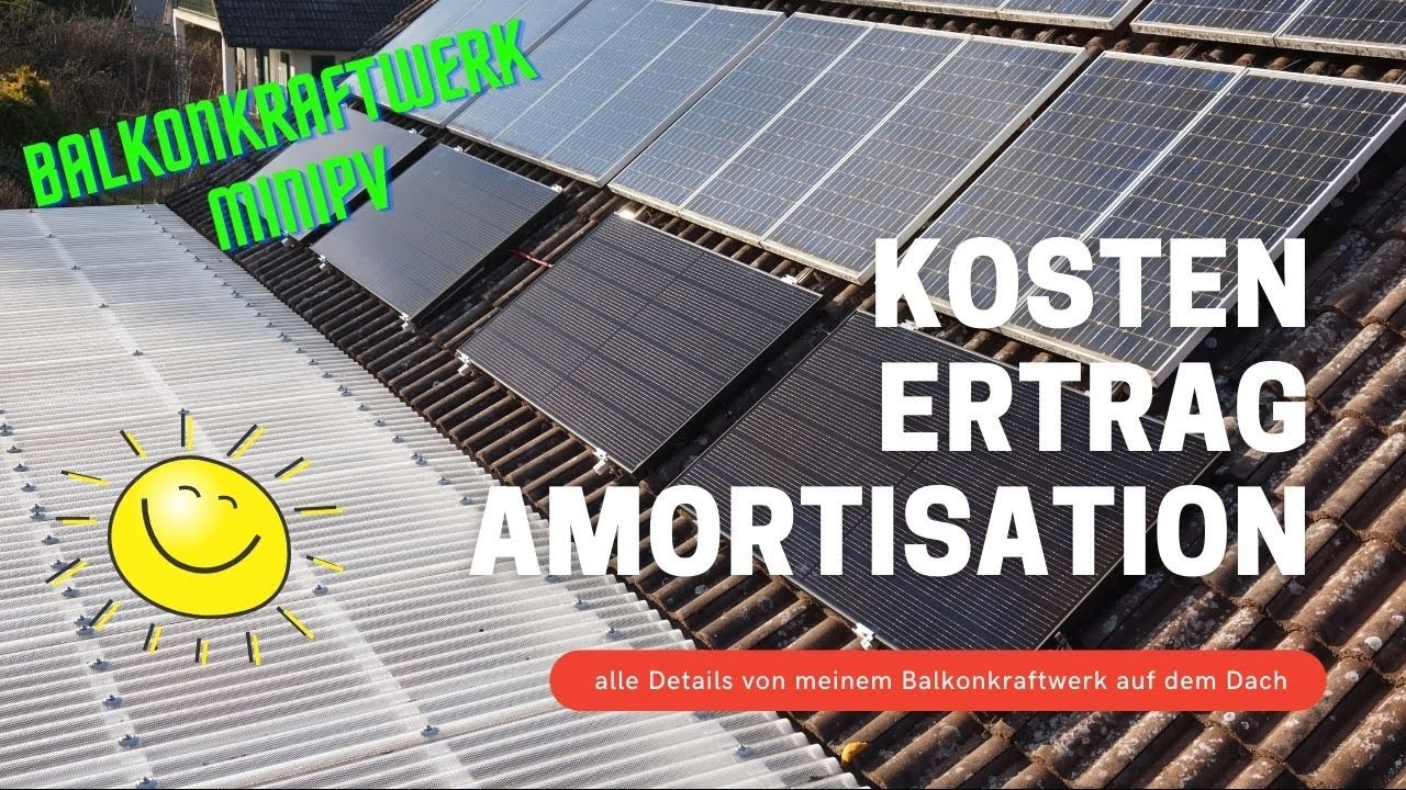 Kosten, Ertrag und Amortisation des Balkonkraftwerks auf dem Dach ***mit allen Details***